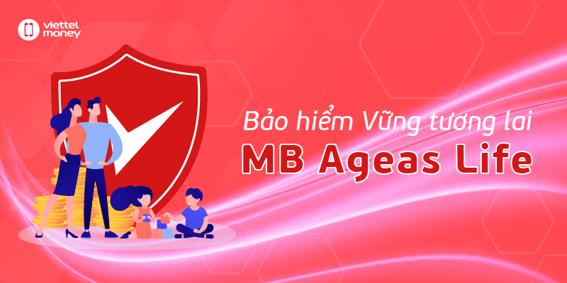 Bảo hiểm Vững tương lai MB Ageas Life – Tài chính vững vàng